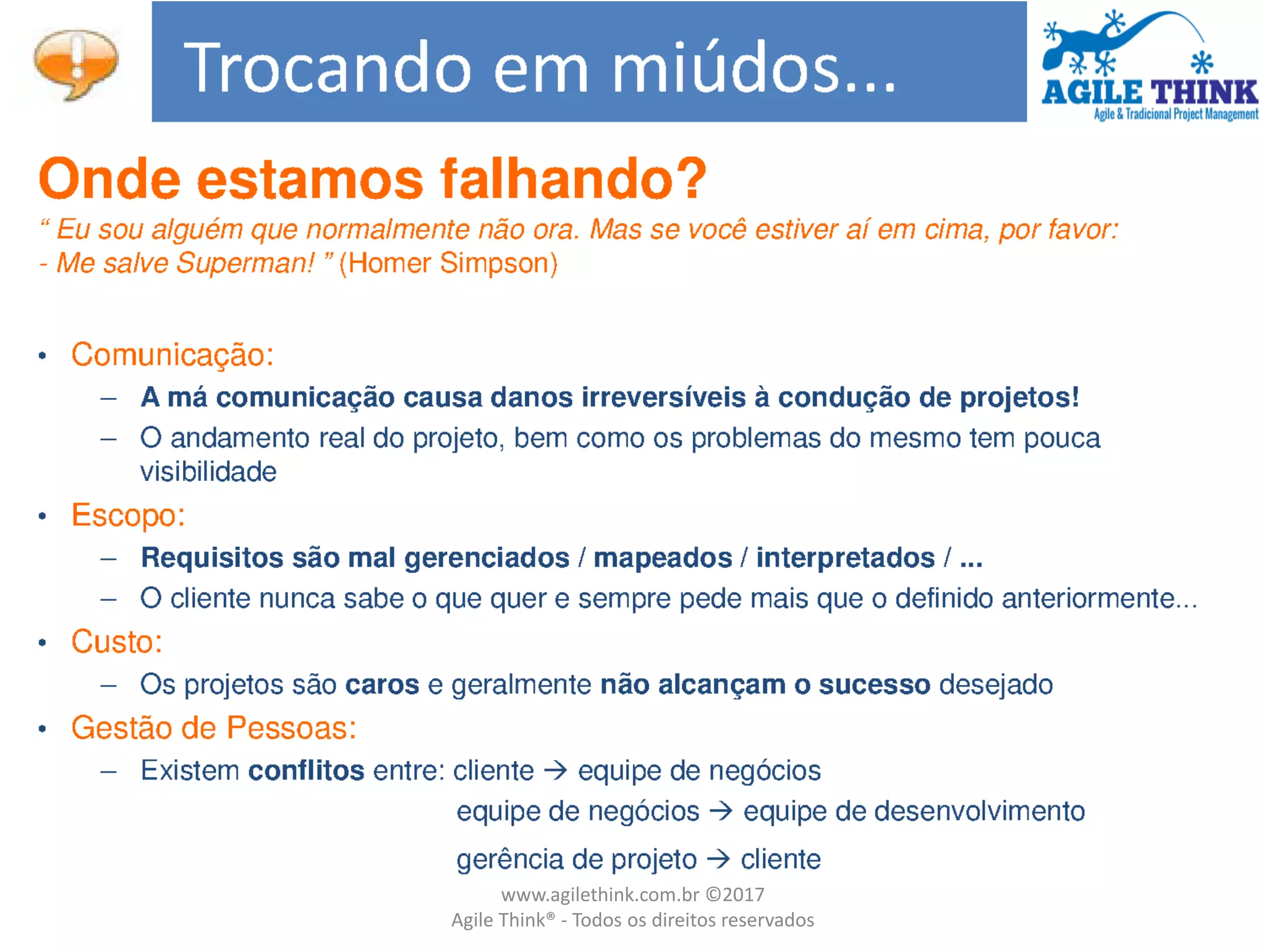 www.agilethink.com.br ©2017
Agile Think® - Todos os direitos reservados
 
