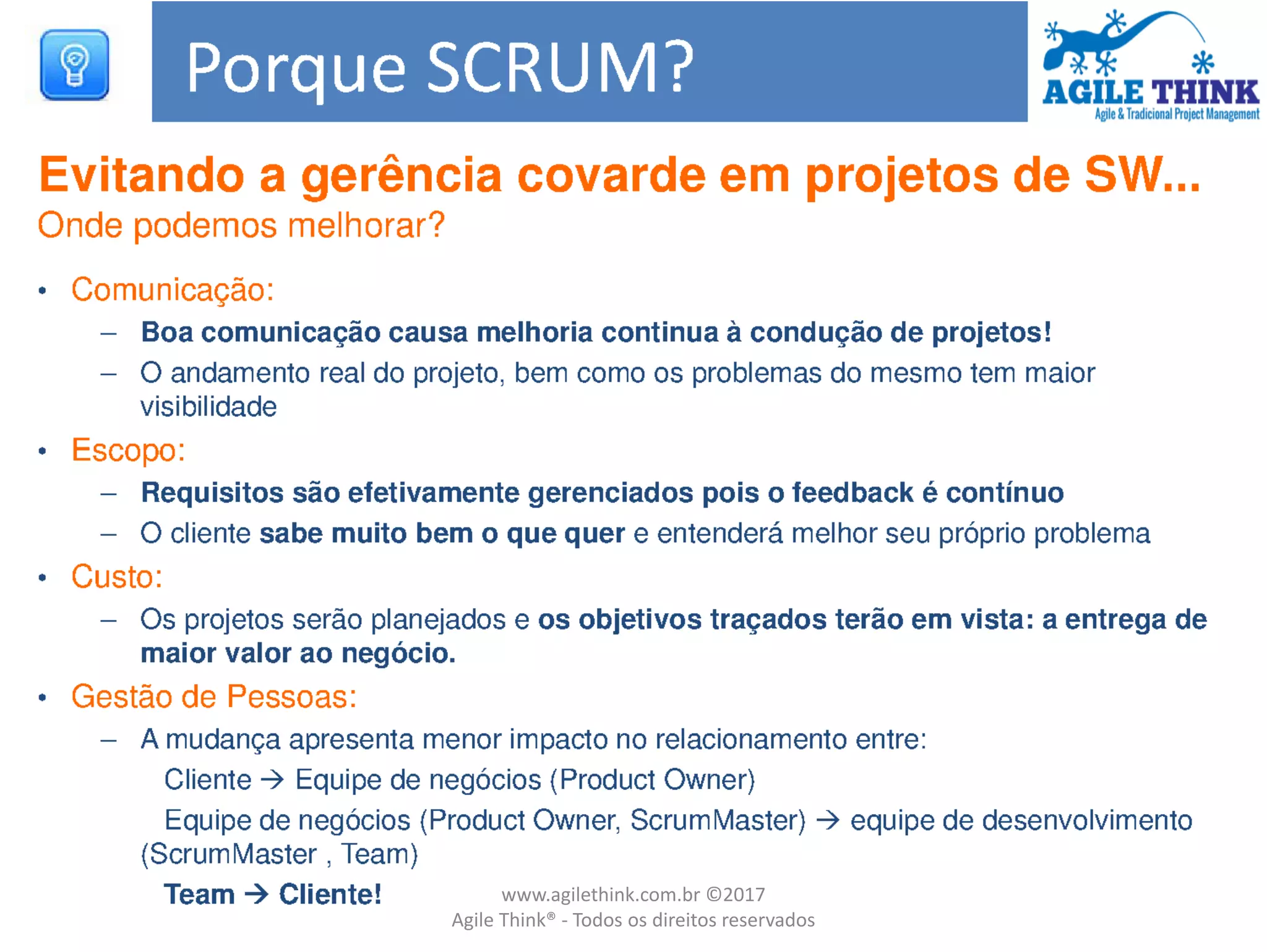 www.agilethink.com.br ©2017
Agile Think® - Todos os direitos reservados
 