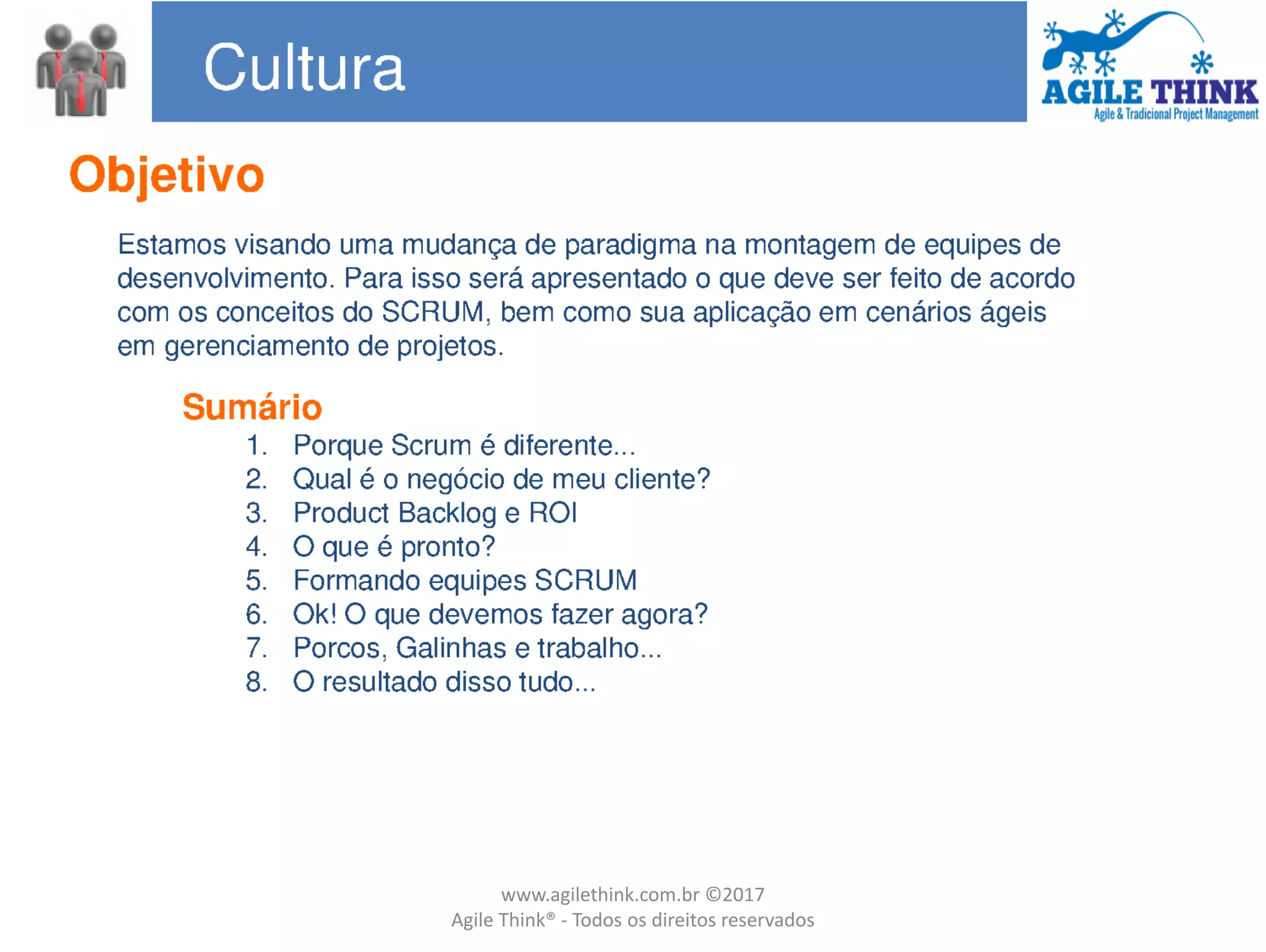 www.agilethink.com.br ©2017
Agile Think® - Todos os direitos reservados
 