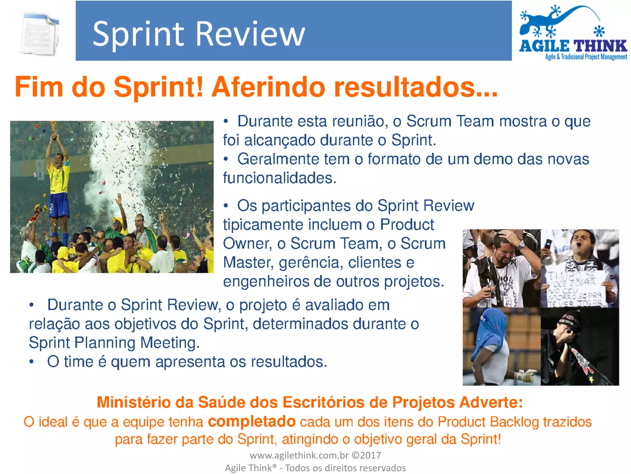 www.agilethink.com.br ©2017
Agile Think® - Todos os direitos reservados
 