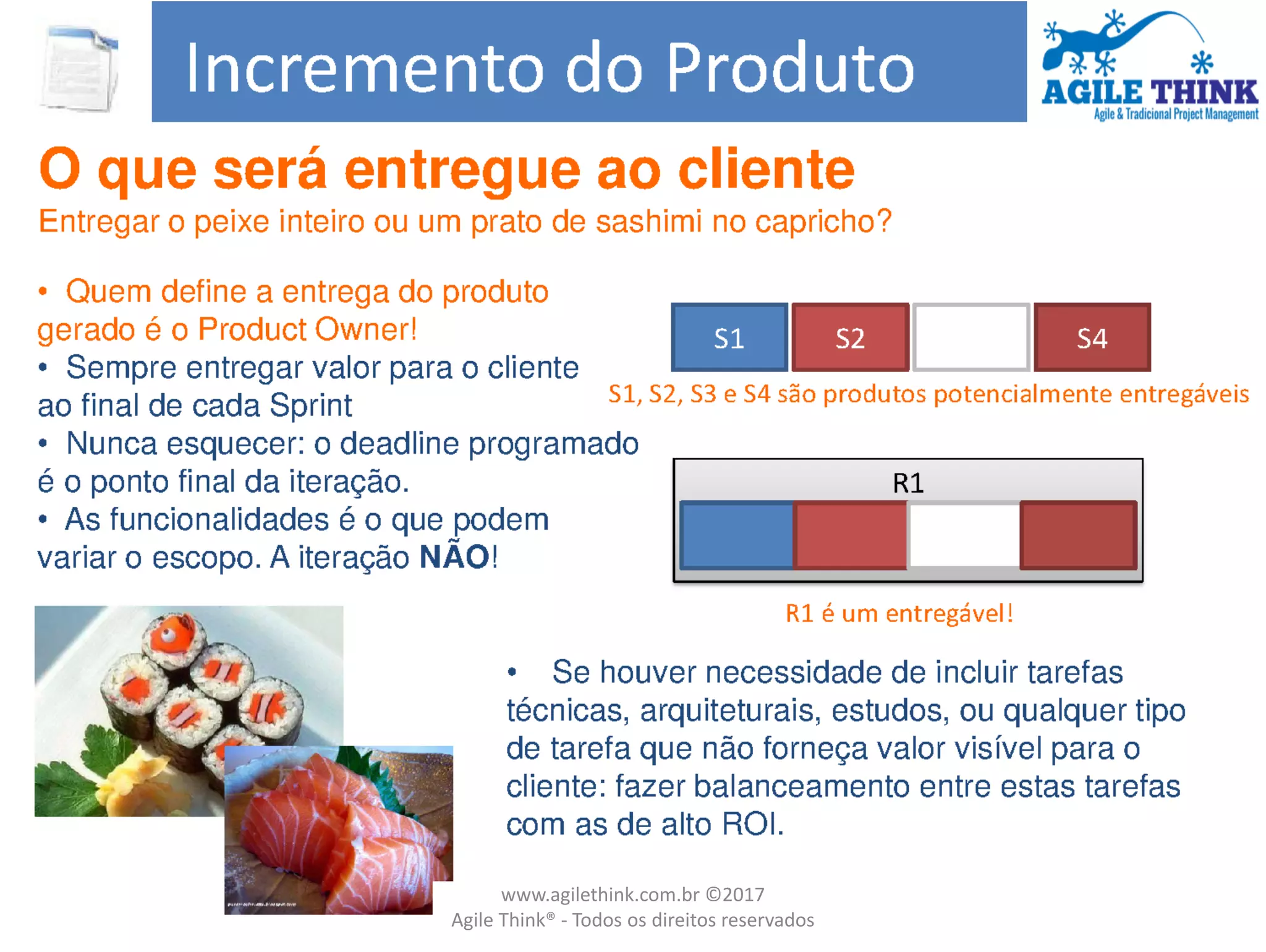 www.agilethink.com.br ©2017
Agile Think® - Todos os direitos reservados
 