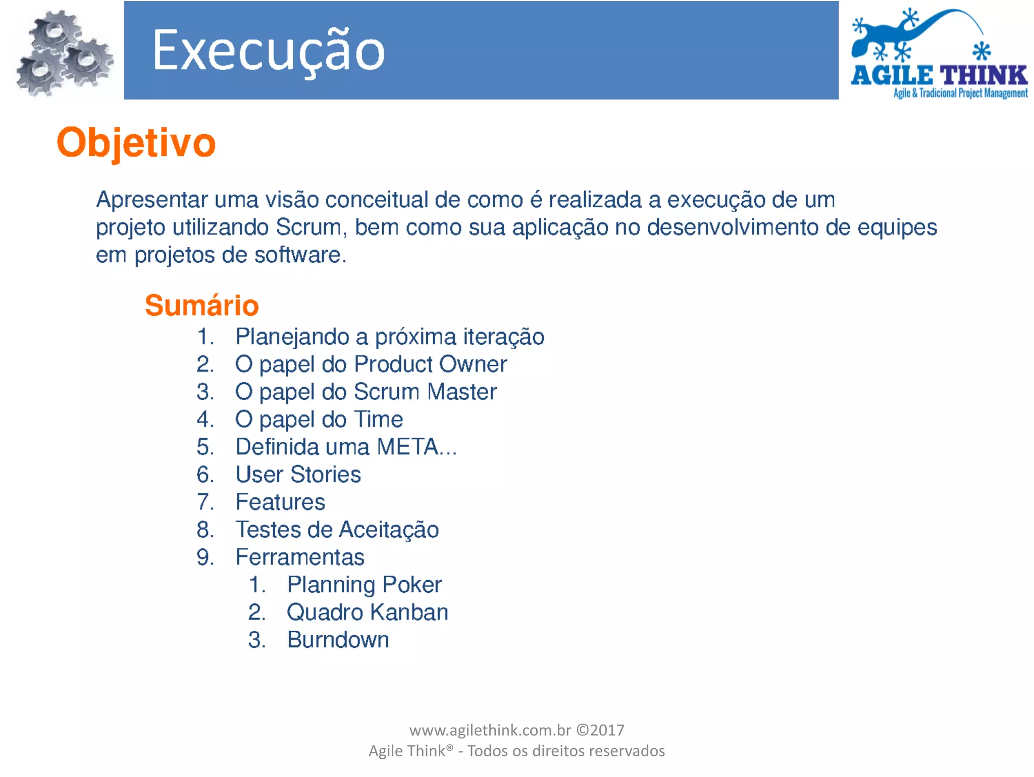 www.agilethink.com.br ©2017
Agile Think® - Todos os direitos reservados
 
