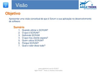 www.agilethink.com.br ©2017
Agile Think® - Todos os direitos reservados
 