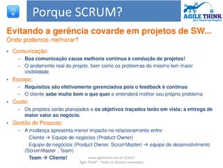www.agilethink.com.br ©2017
Agile Think® - Todos os direitos reservados
 