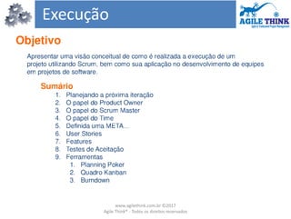 www.agilethink.com.br ©2017
Agile Think® - Todos os direitos reservados
 