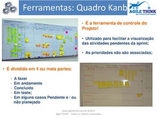 www.agilethink.com.br ©2017
Agile Think® - Todos os direitos reservados
 