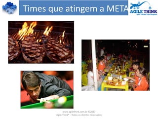 www.agilethink.com.br ©2017
Agile Think® - Todos os direitos reservados
 