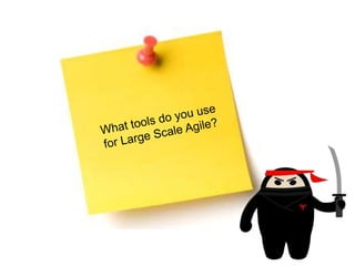 What tools do you use for Large Scale Agile? 