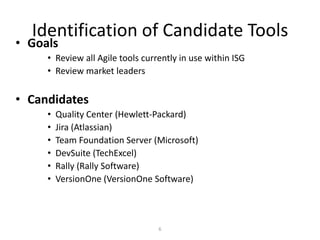 It is assumed that Documentation Management and Software Development will be handled externally to the toolAgile Tool Team CompositionGoals