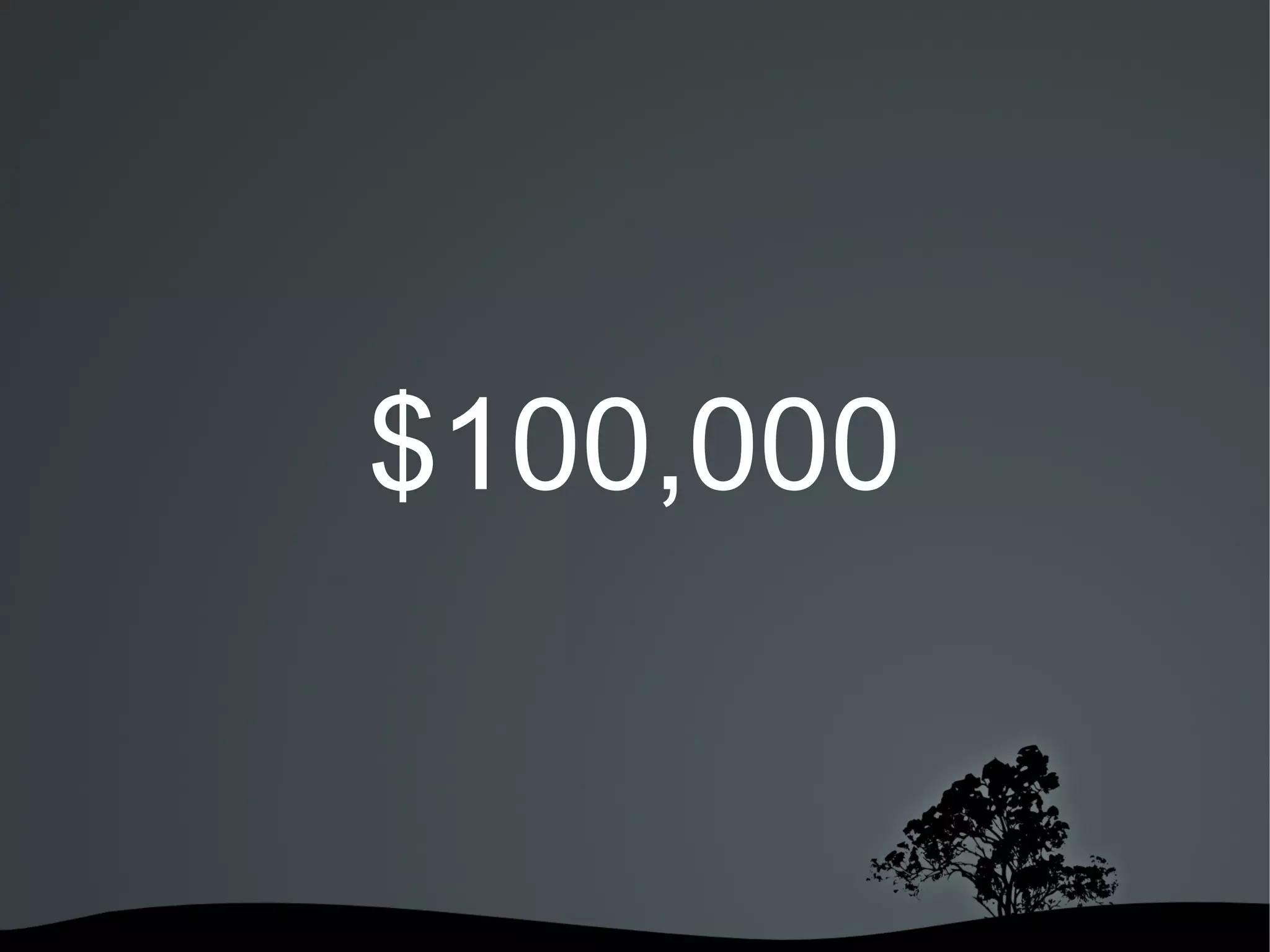 $100,000


       
 