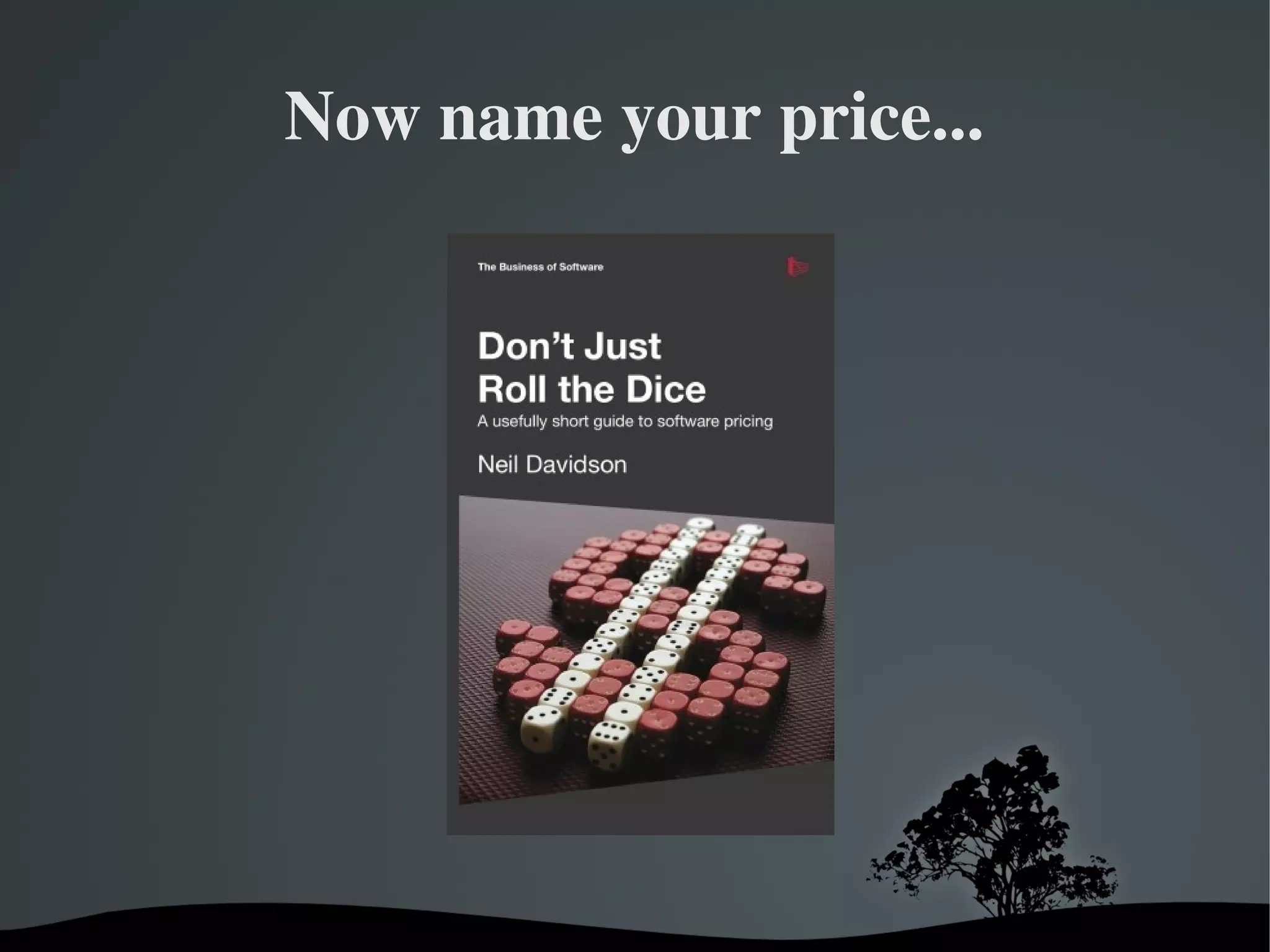 Now name your price...




            
 