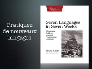 Pratiquez
de nouveaux
  langages
 