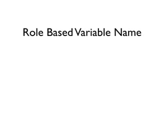 Role Based Variable Name
 