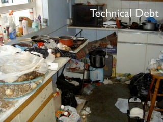 Technical Debt
 
