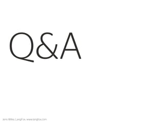 Q&A 
Jens Wilke, LangFox, www.langfox.com 
54 