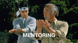 MENTORING
 