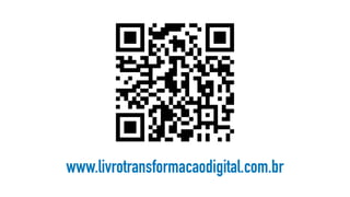 www.livrotransformacaodigital.com.br
 