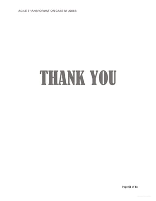 AGILE TRANSFORMATION CASE STUDIES
Page 61 of 61
General Information
THANK YOU
 