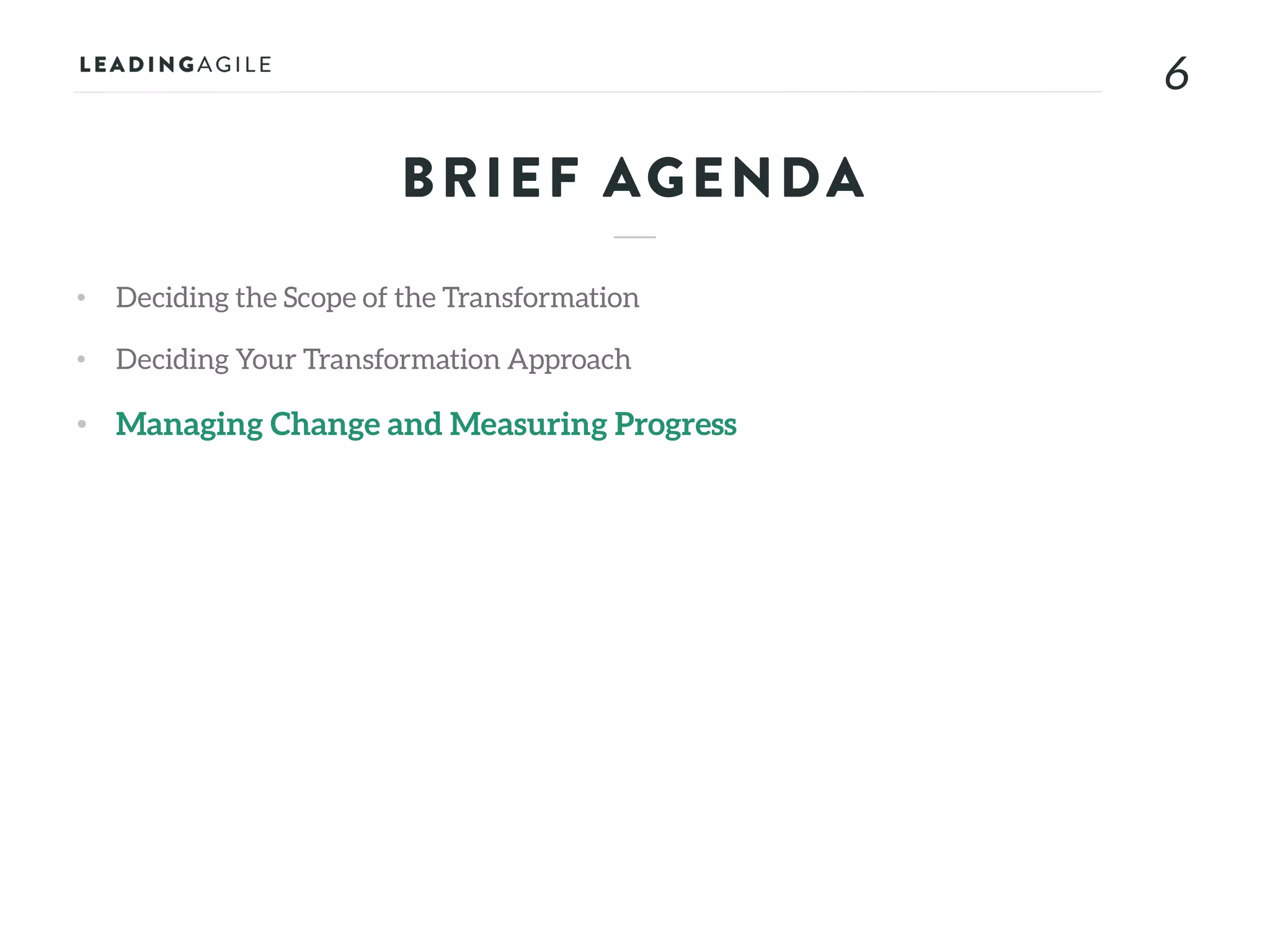 66
• Deciding the Scope of the Transformation
• Deciding Your Transformation Approach
• Managing Change and Measuring Progress
BRIEF AGENDA
 