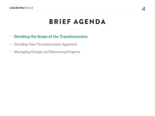 44
• Deciding the Scope of the Transformation
• Deciding Your Transformation Approach
• Managing Change and Measuring Progress
BRIEF AGENDA
 