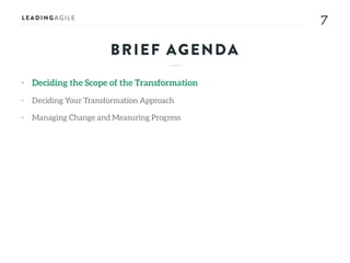 77
• Deciding the Scope of the Transformation
• Deciding Your Transformation Approach
• Managing Change and Measuring Progress
BRIEF AGENDA
 