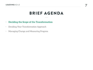 77
• Deciding the Scope of the Transformation
• Deciding Your Transformation Approach
• Managing Change and Measuring Prog...