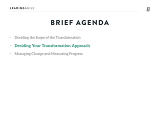 88
• Deciding the Scope of the Transformation
• Deciding Your Transformation Approach
• Managing Change and Measuring Prog...