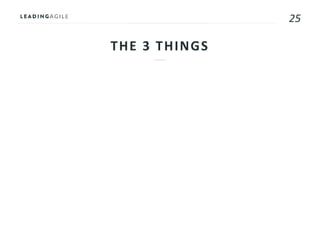 25
THE 3 THINGS
 
