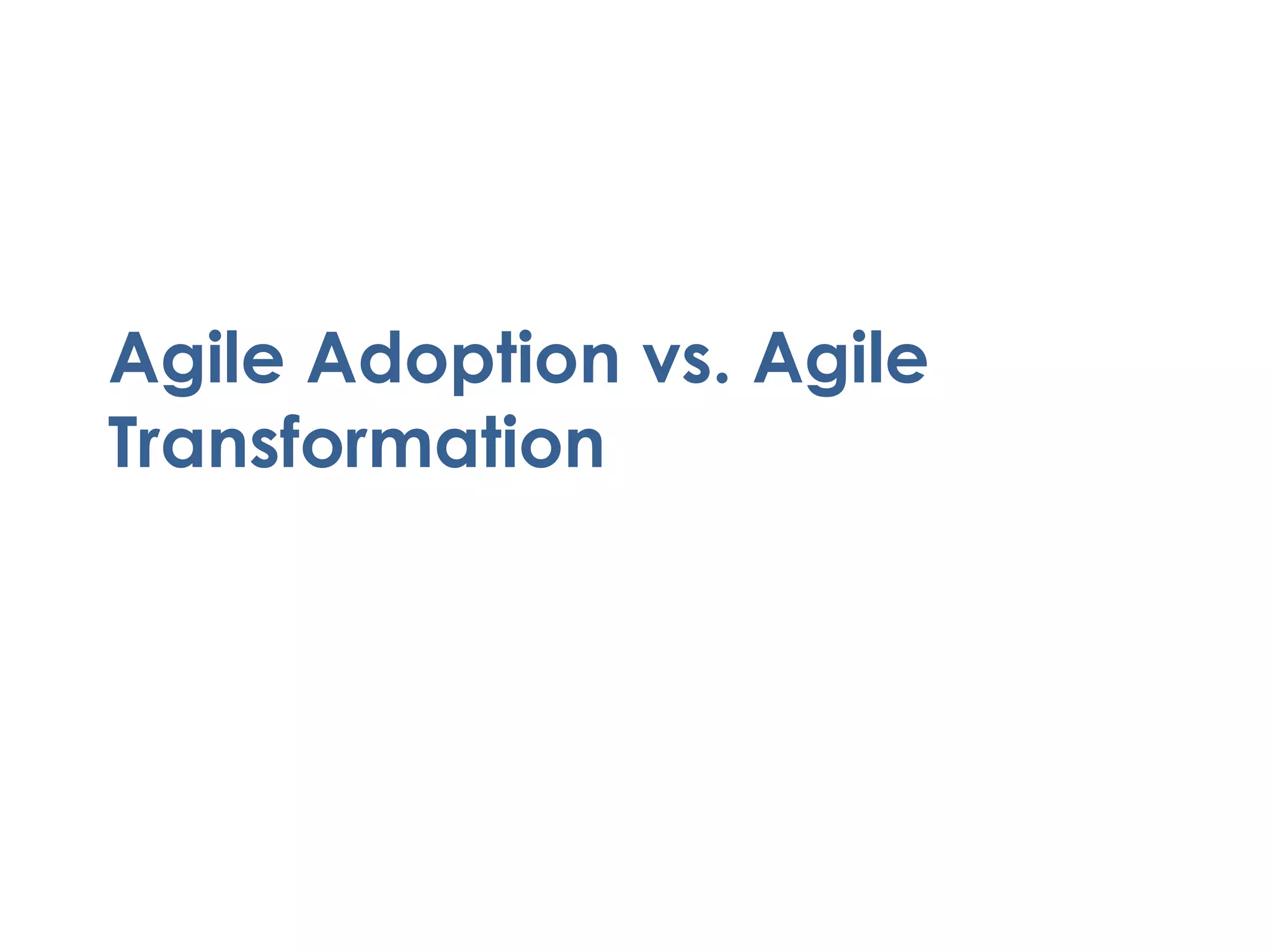 Agile Adoption vs. Agile Transformation