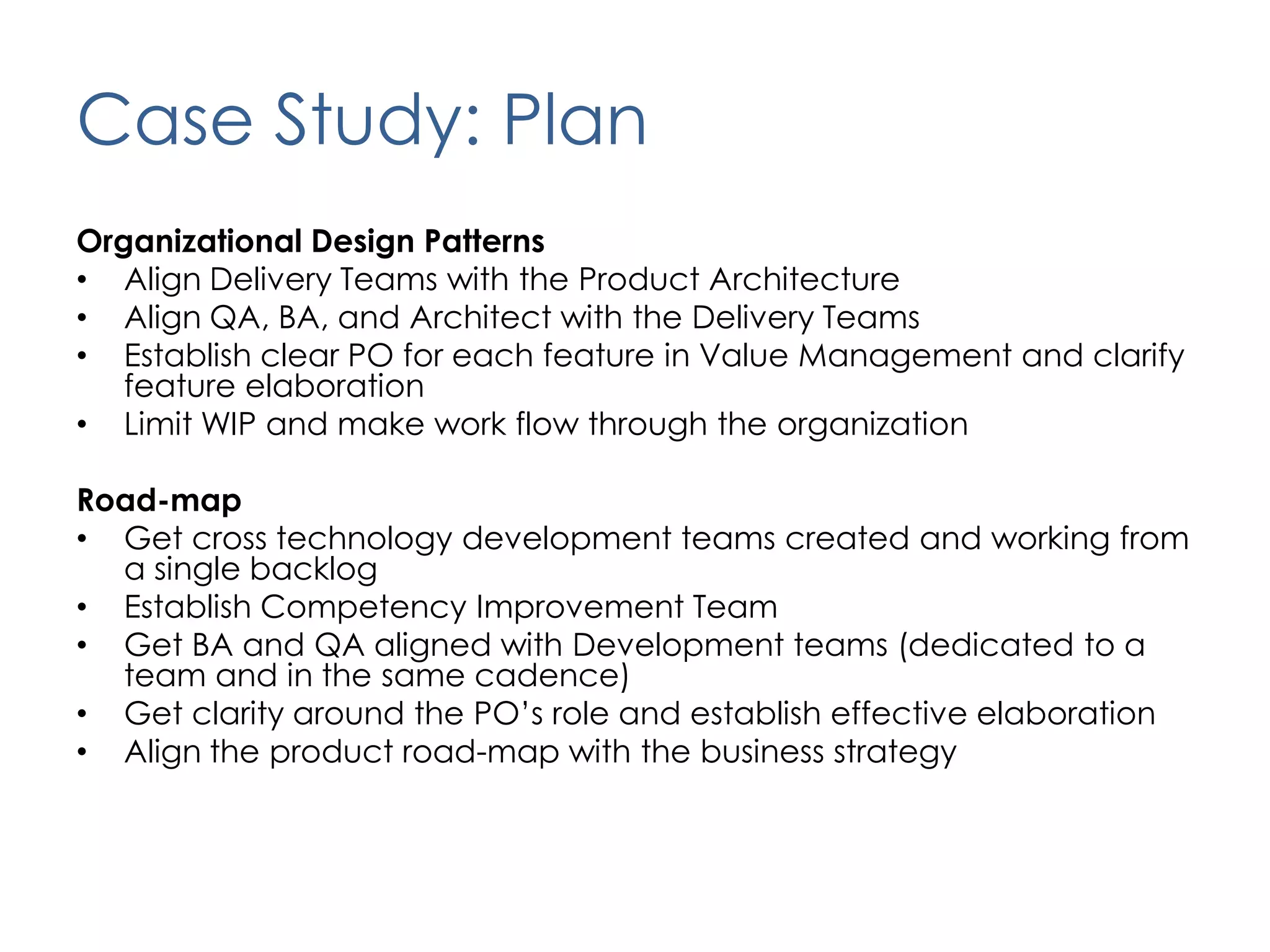Case Study: Situation Financial services firm350 employees-70 in IT Software DevelopmentSupport customer facing, internal systems and integrations to third-party applicationsTrack record of late unpredictable delivery and high demand for production support – recent two year project took four years to partially complete