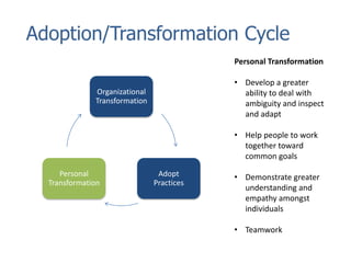 Make incremental changes to the structure of the organization, build Agile teams 