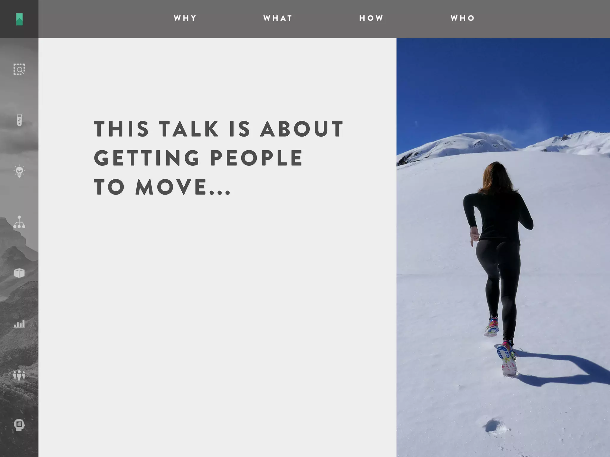 THIS TALK IS ABOUT
GETTING PEOPLE
TO MOVE...
 