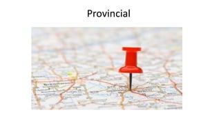 Provincial
 