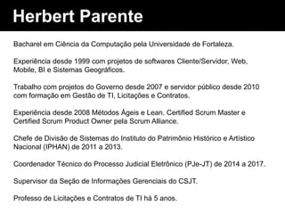 Herbert Parente
Bacharel em Ciência da Computação pela Universidade de Fortaleza.
Experiência desde 1999 com projetos de s...