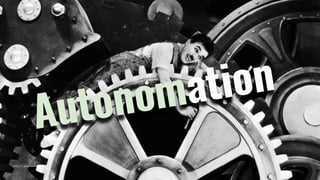 Autonomation
Autonomation
Autonomation
 