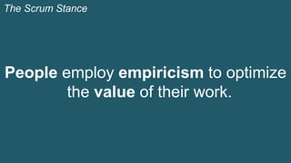 People employ empiricism to optimize 
the value of their work. 
© 1993-2014 Scrum.org, All Rights Reserved 9 
The Scrum St...