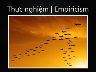 Thực nghiệm | Empiricism
 