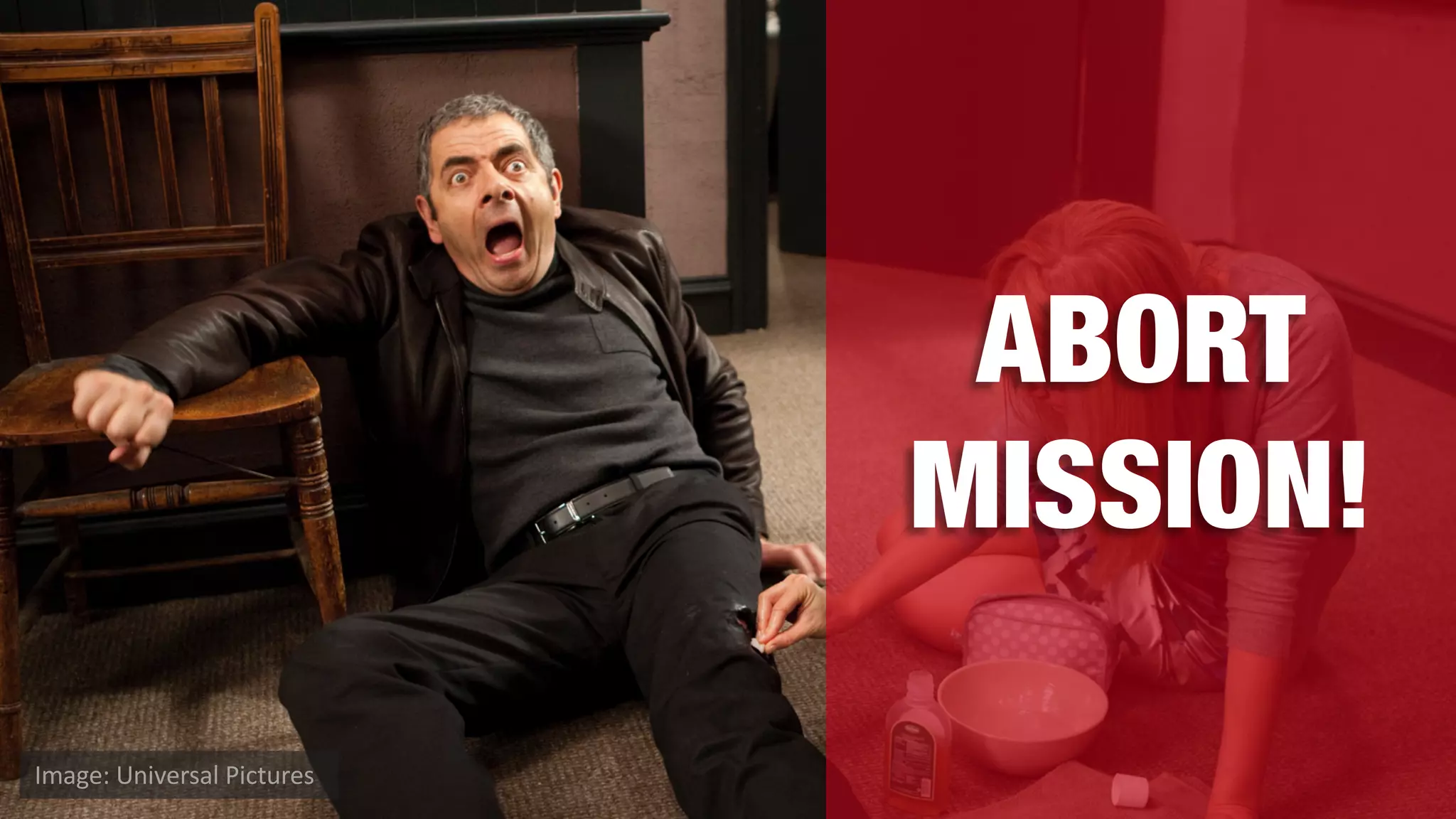 ABORT
MISSION!
Image:	Universal	Pictures
 