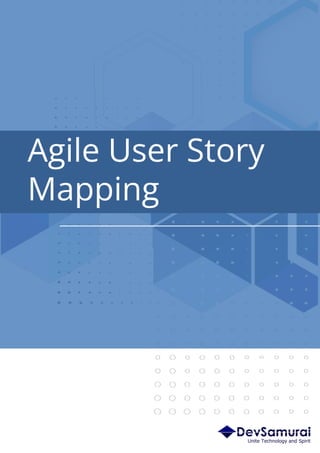 Agile User Story
Mapping
 