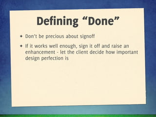 Agile UX – How To Avoid Big Design Up Front By Pretending Not To Do Big Design Up Front Slide 99