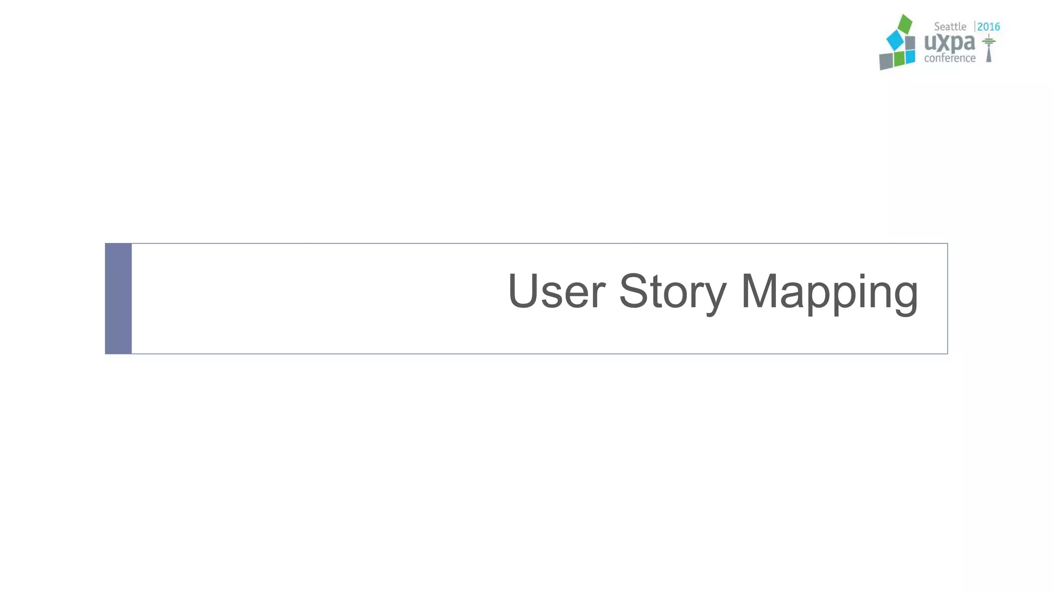 User Story Mapping
 