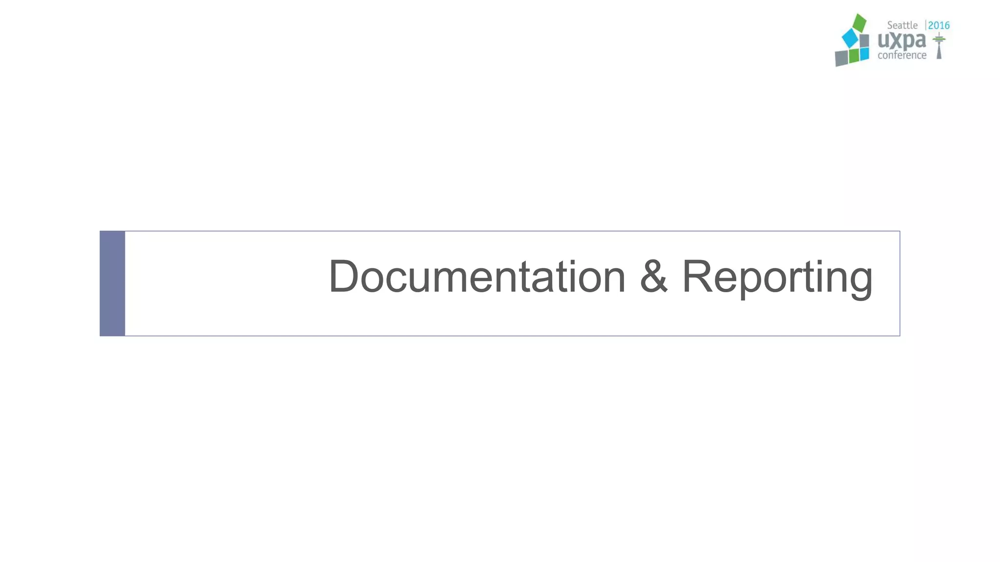 Documentation & Reporting
 