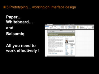 # 5 Prototyping… working on Interface designPaper… Whiteboard…	and	Balsamiq	All you need to work effectively !