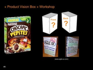 #8 « Product Vision Box » WorkshopBackFront??(www.agile-ux.com)
