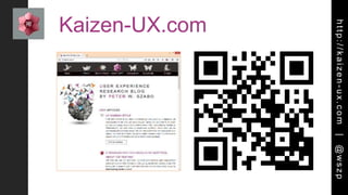 http://kaizen-ux.com|@wszp
Kaizen-UX.com
 