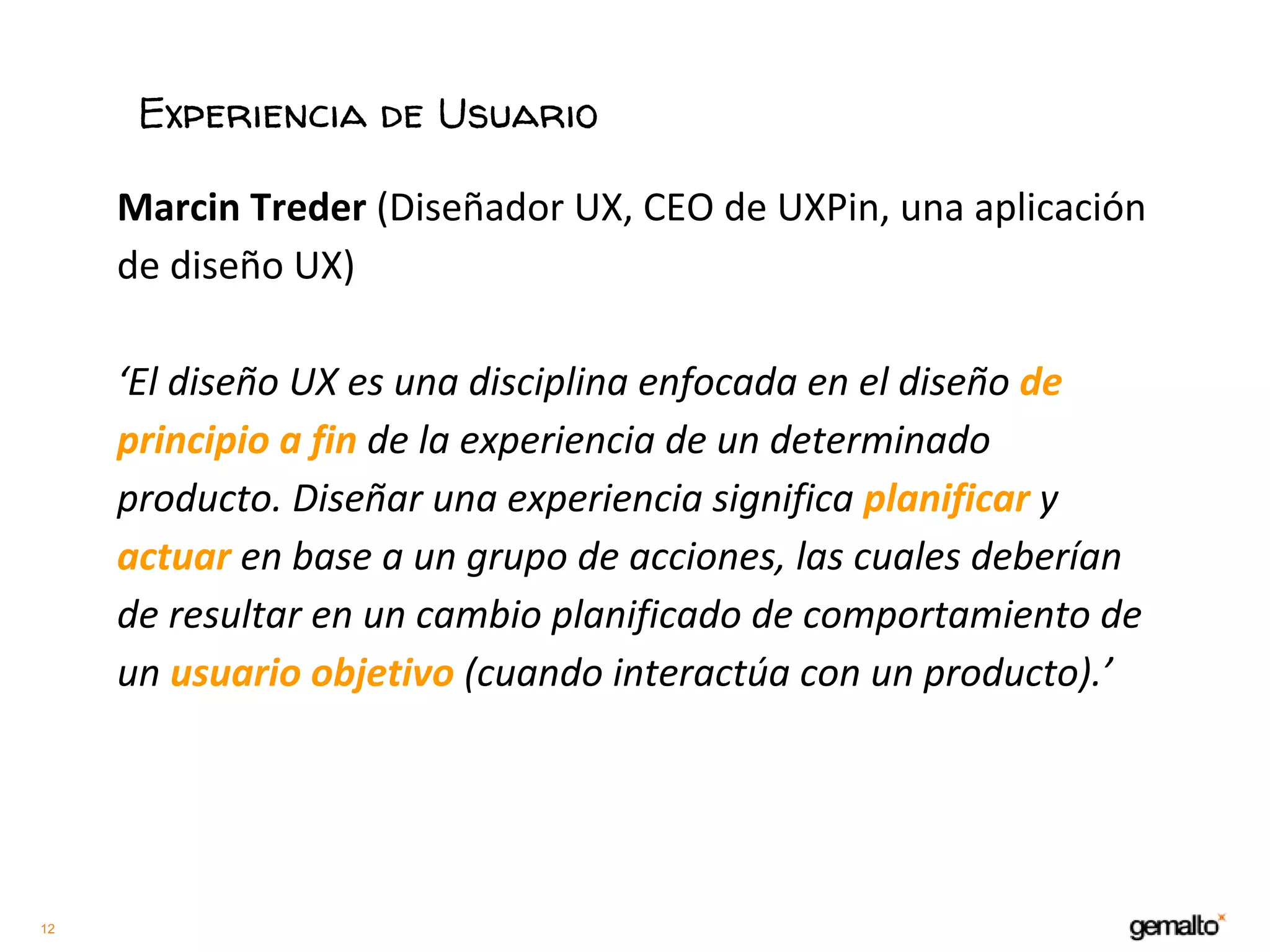 12
Experiencia de Usuario
 