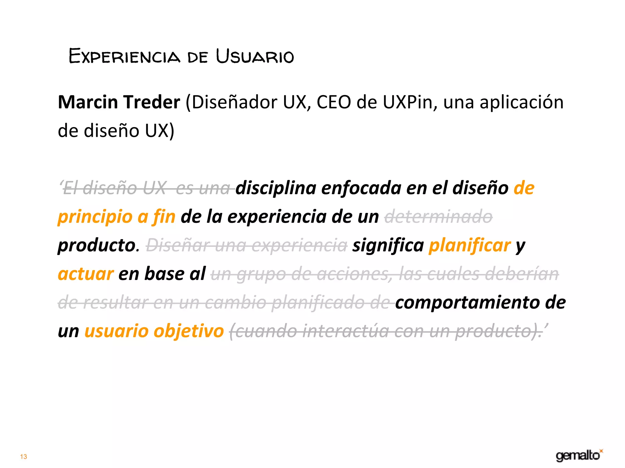 13
Experiencia de Usuario
 