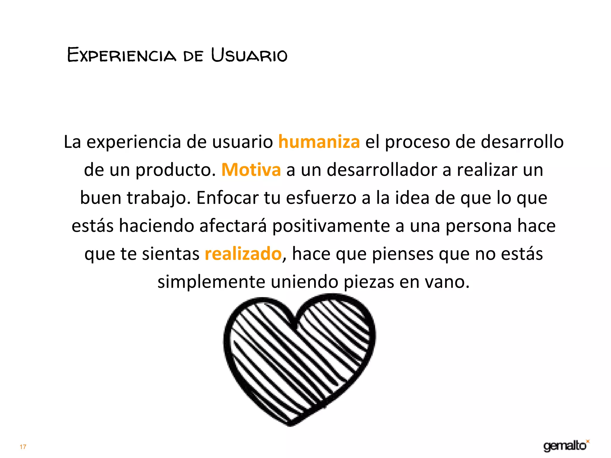 17
Experiencia de Usuario
 