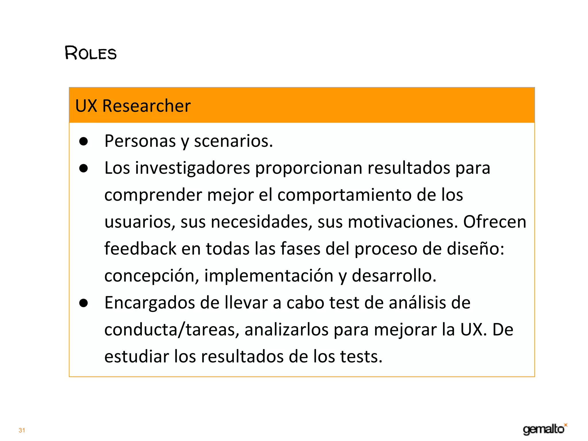 31
Roles
●
●
●
 