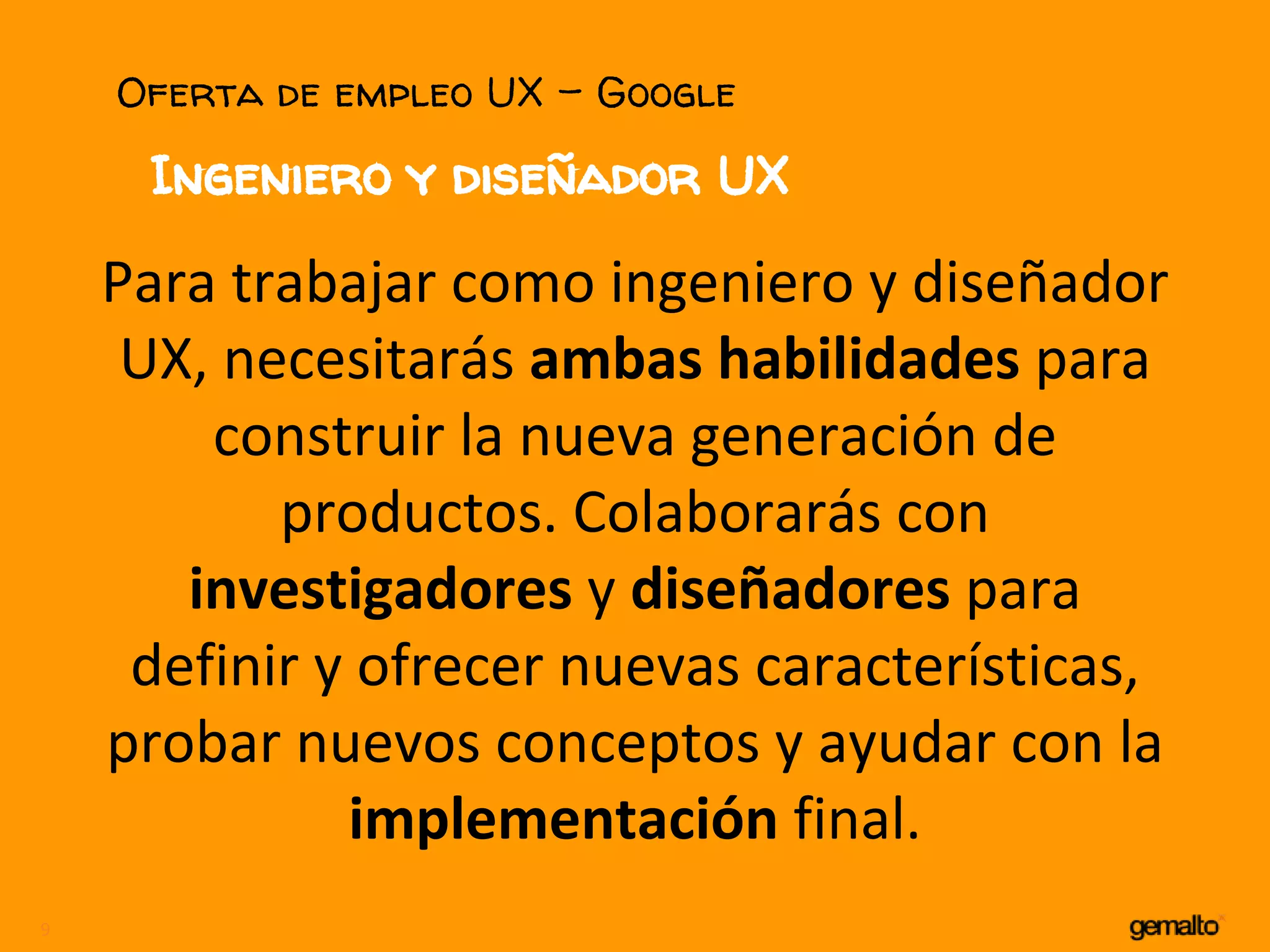 Oferta de empleo UX - Google
Ingeniero y diseñador UX
 
